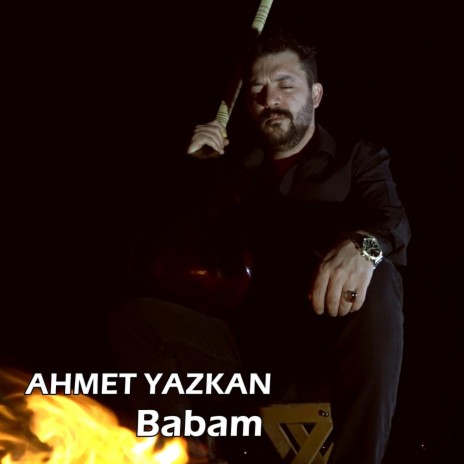 Babam ft. Ahmet Yazkan | Boomplay Music