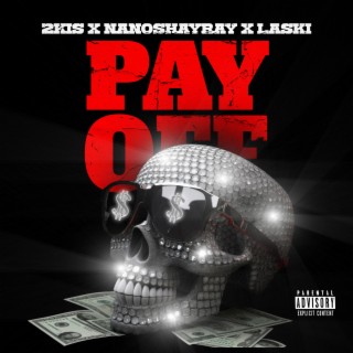 PAY OFF ft. Nano Shayray & Laski lyrics | Boomplay Music