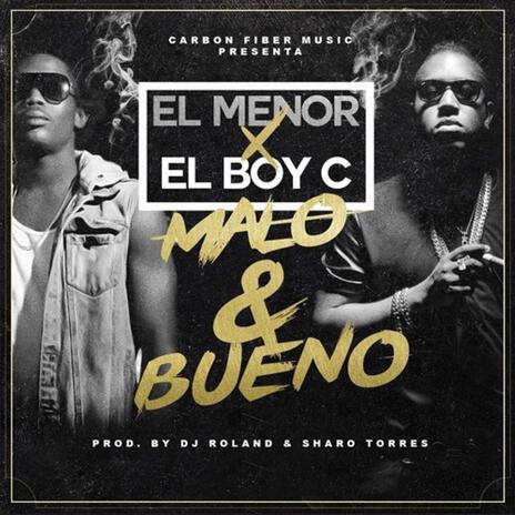 Malo Y Bueno ft. Menor Menor | Boomplay Music
