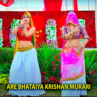 Are Bhataiya Krishan Murari