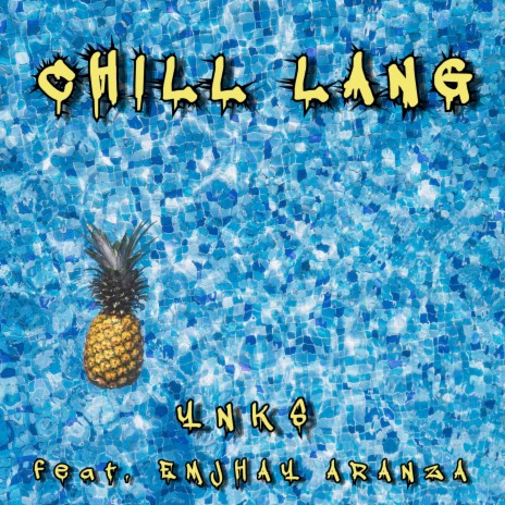 Chill Lang ft. EMJHAY ARANZA | Boomplay Music