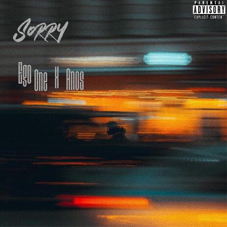 Sorry ft. Anos | Boomplay Music