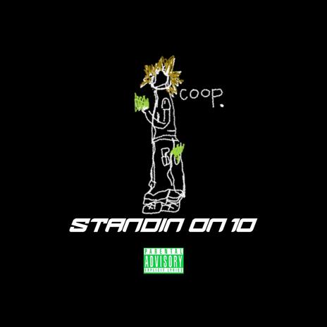 Standin on 10 | Boomplay Music