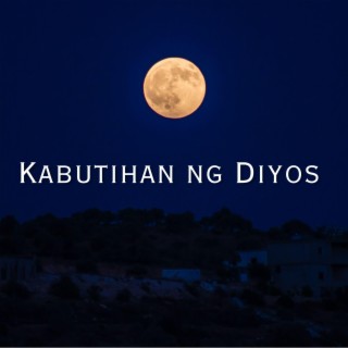 Kabutihan Ng Diyos (Tagalog Version)