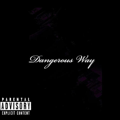 Dangerous Way ft. Nyne Piff & Nixin VanDough | Boomplay Music