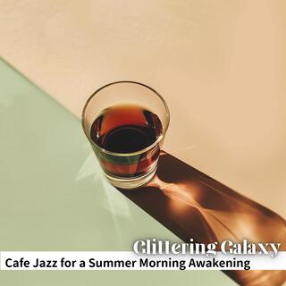 Cafe Jazz for a Summer Morning Awakening