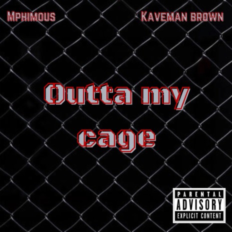 Outta My Cage ft. Mphimous | Boomplay Music