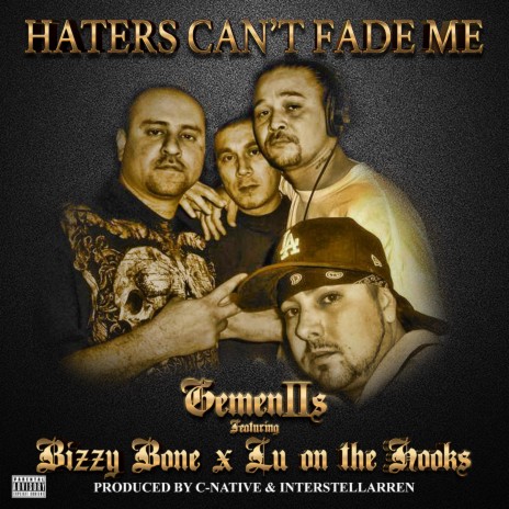 Haters Can't Fade Me (feat. Bizzy Bone & Lu on the Hooks)