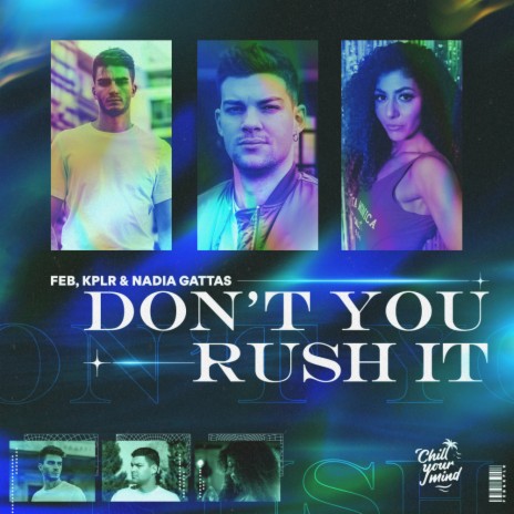 Don't You Rush It ft. KPLR & Nadia Gattas | Boomplay Music