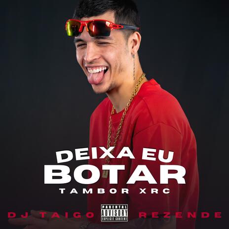 DEIXA EU BOTAR (TAMBOR XRC RJ) | Boomplay Music