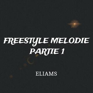 freestyle mélodie partie 1