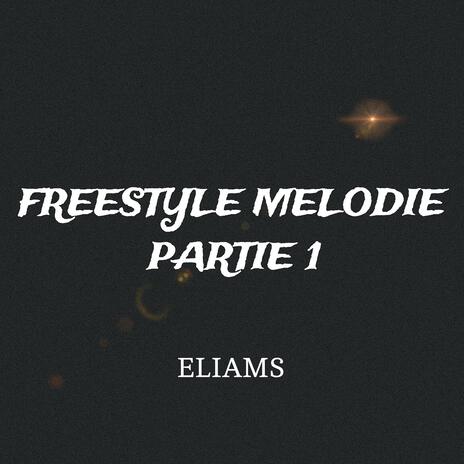 freestyle mélodie partie 1 | Boomplay Music