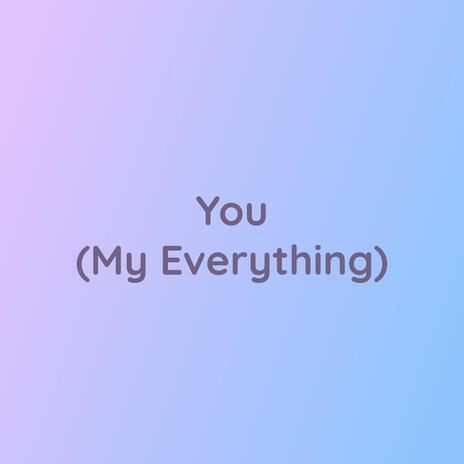 You (My Everything)