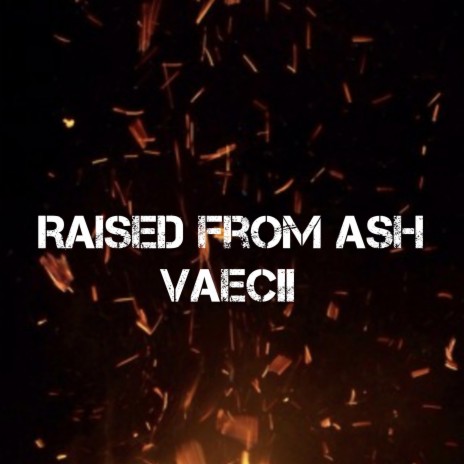 Raised From Ash