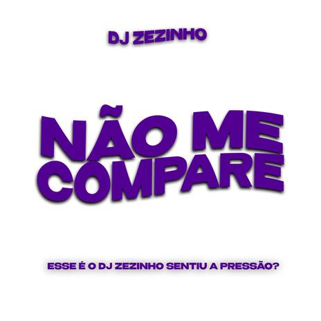 Não Me Compare | Boomplay Music