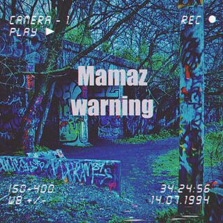 Mamaz warning