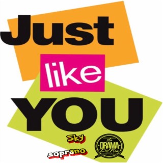 Just Like You