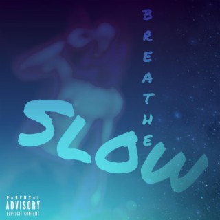 Breathe Slow lyrics | Boomplay Music