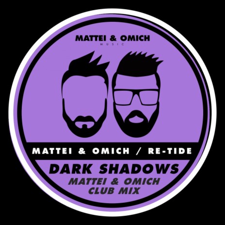 Dark Shadows (Mattei & Omich Club Radio Mix) ft. Re-Tide | Boomplay Music