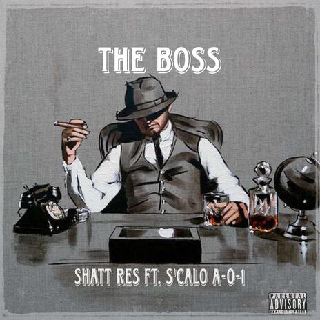 The Boss ft. Sounds By Chocco & S'calo A-0-1 | Boomplay Music