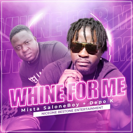 Whine for Me ft. Depo K | Boomplay Music