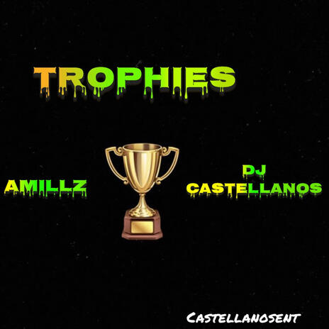 TROPHIES ft. DJ CASTELLANOS | Boomplay Music