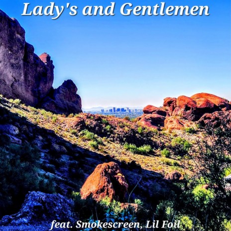 Lady's and Gentlemen ft. Smokescreen, Lil Foil, Jack Steele & Caleb Baker | Boomplay Music