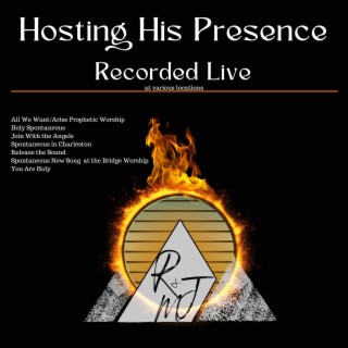 Hosting His Presence Live
