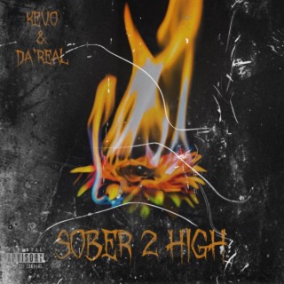 Sober 2 High -Lil Kevo & Da'Real