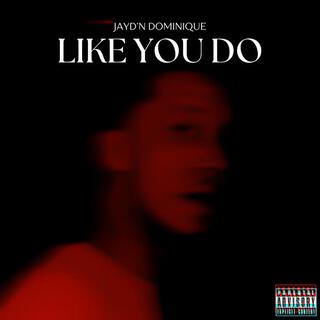 Like You Do lyrics | Boomplay Music