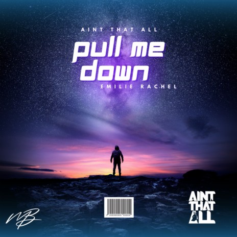 Pull Me Down ft. Émilie Rachel | Boomplay Music