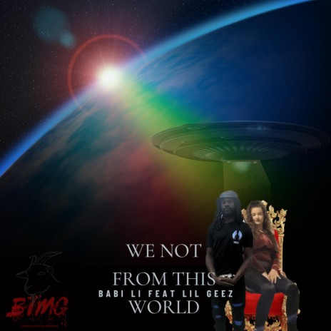We Not From This World ft. Lil Geez | Boomplay Music