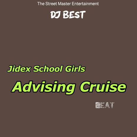 Jidex School Girls Advising Cruise Beat | Boomplay Music