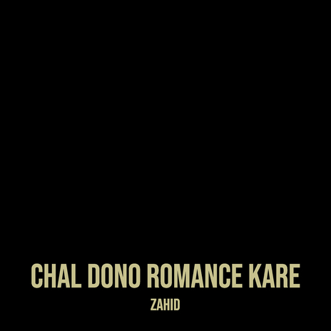 Chal Dono Romance Kare | Boomplay Music