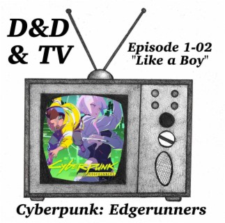 Cyberpunk: Edgerunners - 1-02 ”Like a Boy”