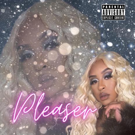 Pleaser | Boomplay Music