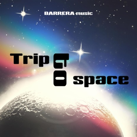 Trip to Space | Boomplay Music