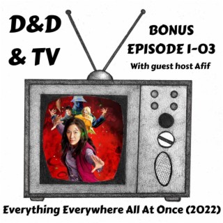 Bonus 1-03 - Everything Everywhere All At Once (2022)