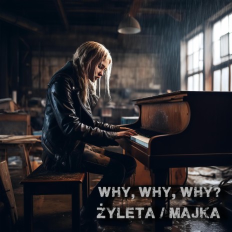 Why, why, why | Boomplay Music