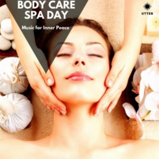 Body Care Spa Day: Music for Inner Peace