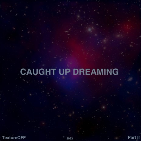 Caught Up Dreaming | Boomplay Music