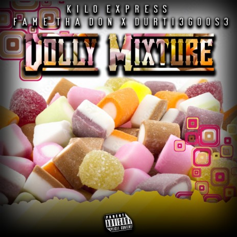 Dolly Mixture ft. Fame Tha Don & Durti3Goos3 | Boomplay Music