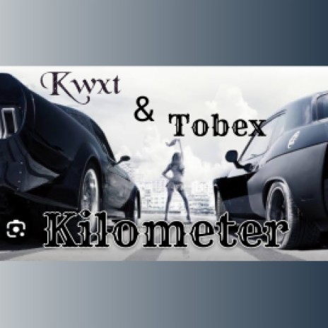 Kilometer ft. Tobex | Boomplay Music