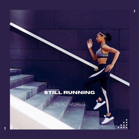 Still Running | Boomplay Music