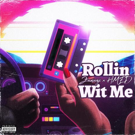 Rollin Wit Me ft. Zumunji