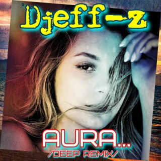AURA... (Deep Remix)
