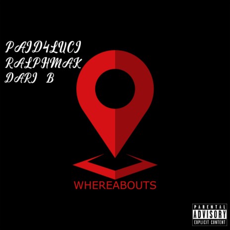 Whereabouts ft. Paid4Luci & Dari B | Boomplay Music