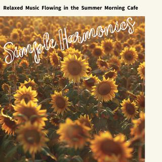 Relaxed Music Flowing in the Summer Morning Cafe