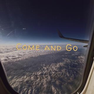 Come and Go