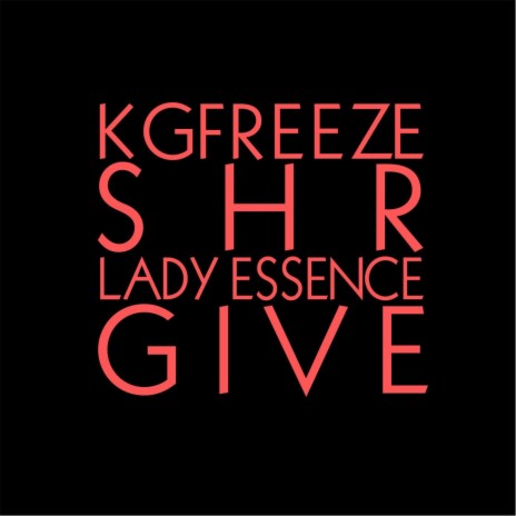 Give ft. Sara Hallie Richardson & Lady Essence | Boomplay Music